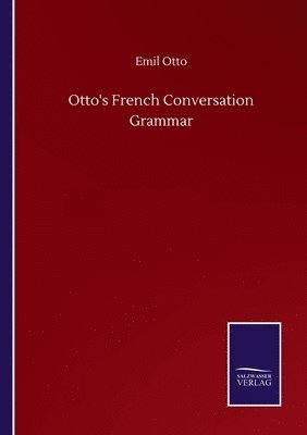 Otto's French Conversation Grammar