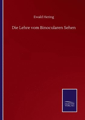 Ewald Hering - Lehre vom Binocularen Sehen, Häftad