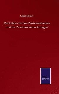 bokomslag Lehre von den Prozesseinreden und die Prozessvoraussetzungen