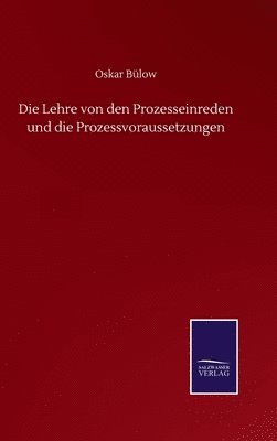bokomslag Lehre von den Prozesseinreden und die Prozessvoraussetzungen