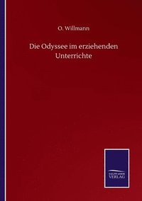 bokomslag Die Odyssee im erziehenden Unterrichte