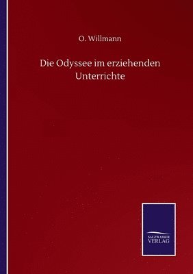 bokomslag Die Odyssee im erziehenden Unterrichte