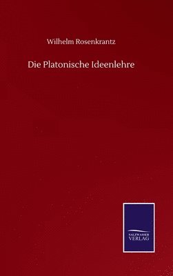 Die Platonische Ideenlehre 1