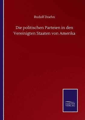 bokomslag Die politischen Parteien in den Vereinigten Staaten von Amerika