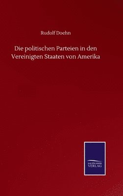 bokomslag Die politischen Parteien in den Vereinigten Staaten von Amerika