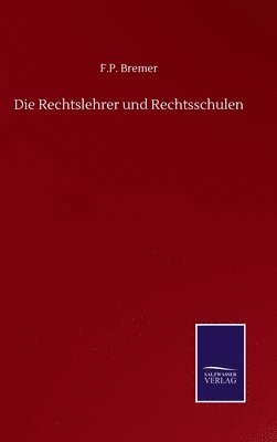 bokomslag Die Rechtslehrer und Rechtsschulen