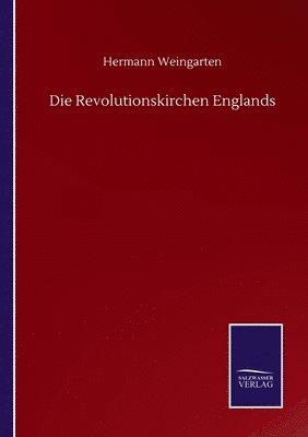 bokomslag Die Revolutionskirchen Englands