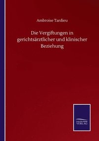 bokomslag Vergiftungen in gerichtsärztlicher und klinischer Beziehung
