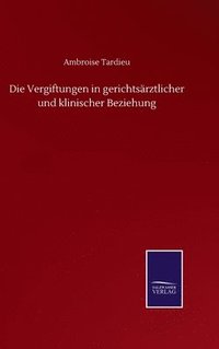 bokomslag Vergiftungen in gerichtsärztlicher und klinischer Beziehung