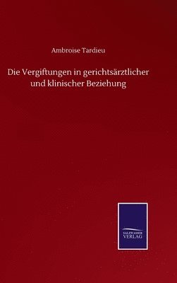 bokomslag Vergiftungen in gerichtsärztlicher und klinischer Beziehung