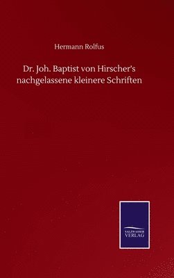 bokomslag Dr. Joh. Baptist von Hirscher's nachgelassene kleinere Schriften