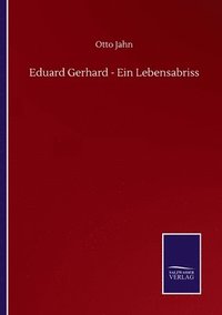 bokomslag Eduard Gerhard - Ein Lebensabriss