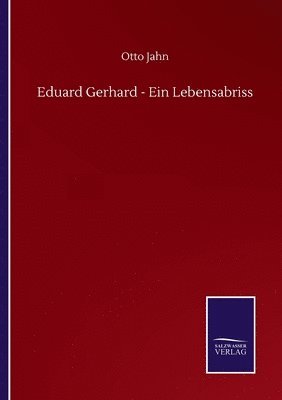 bokomslag Eduard Gerhard - Ein Lebensabriss