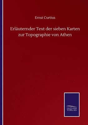 bokomslag Erläuternder Text der sieben Karten zur Topographie von Athen