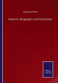 bokomslag Masonic Biography and Dictionary