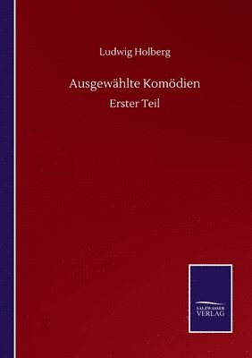 Ludwig Holberg - Ausgewählte Komödien, Häftad