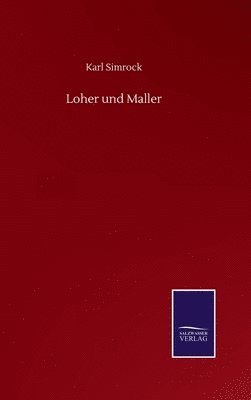 Karl Simrock - Loher und Maller, Inbunden