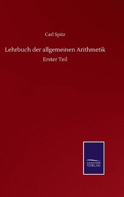 Lehrbuch der allgemeinen Arithmetik 1