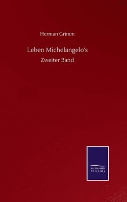 Herman Grimm - Leben Michelangelo's, Inbunden