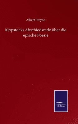 Klopstocks Abschiedsrede ber die epische Poesie 1