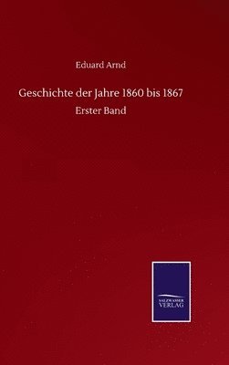 bokomslag Geschichte der Jahre 1860 bis 1867