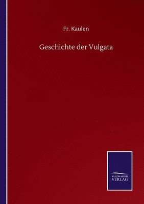 bokomslag Geschichte der Vulgata