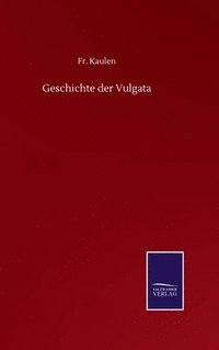 bokomslag Geschichte der Vulgata