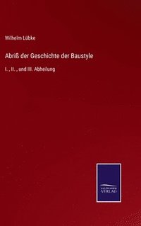 bokomslag Abriß der Geschichte der Baustyle