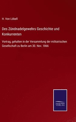 Des Zndnadelgewehrs Geschichte und Konkurrenten 1