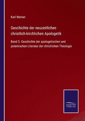 Geschichte der neuzeitlichen christlich-kirchlichen Apologetik