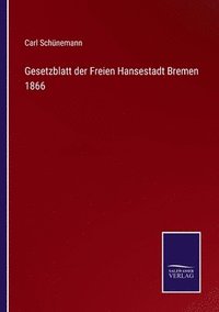 bokomslag Gesetzblatt der Freien Hansestadt Bremen 1866