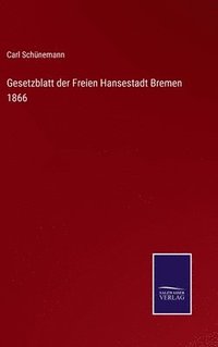 bokomslag Gesetzblatt der Freien Hansestadt Bremen 1866
