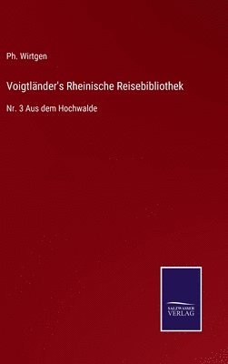 Ph Wirtgen, Ph. Wirtgen - Voigtländer's Rheinische Reisebibliothek, Inbunden