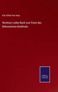bokomslag Wormser Luther-Buch zum Feste des Reformations-Denkmals