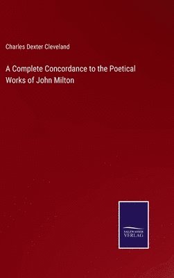 bokomslag A Complete Concordance to the Poetical Works of John Milton