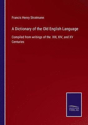 bokomslag A Dictionary of the Old English Language