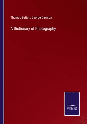 bokomslag A Dictionary of Photography