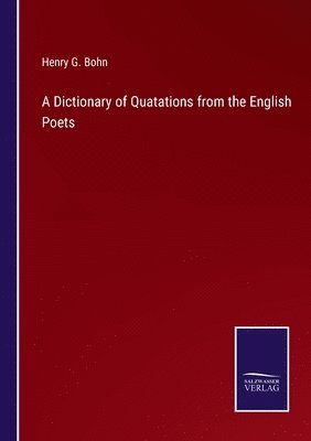 bokomslag A Dictionary of Quatations from the English Poets