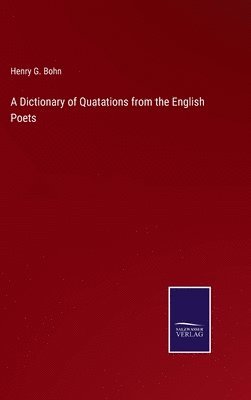 Henry G Bohn - Dictionary of Quatations from the English Poets, Inbunden