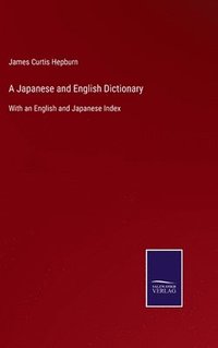 bokomslag A Japanese and English Dictionary