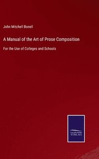 bokomslag A Manual of the Art of Prose Composition