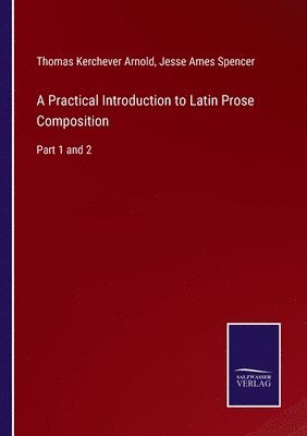 bokomslag A Practical Introduction to Latin Prose Composition