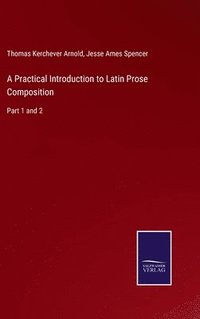 bokomslag A Practical Introduction to Latin Prose Composition