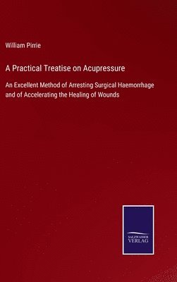 bokomslag A Practical Treatise on Acupressure