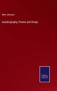 bokomslag Autobiography, Poems and Songs