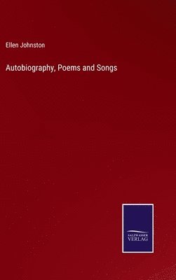 bokomslag Autobiography, Poems and Songs