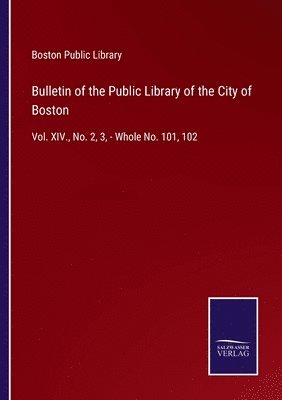 Boston Public Library - Bulletin of the Public Library of the City of Boston, Häftad
