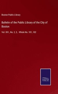 bokomslag Bulletin of the Public Library of the City of Boston