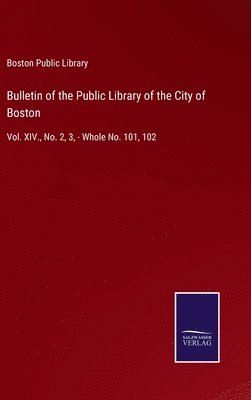 Boston Public Library - Bulletin of the Public Library of the City of Boston, Inbunden