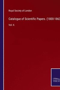 bokomslag Catalogue of Scientific Papers. (1800-1863)